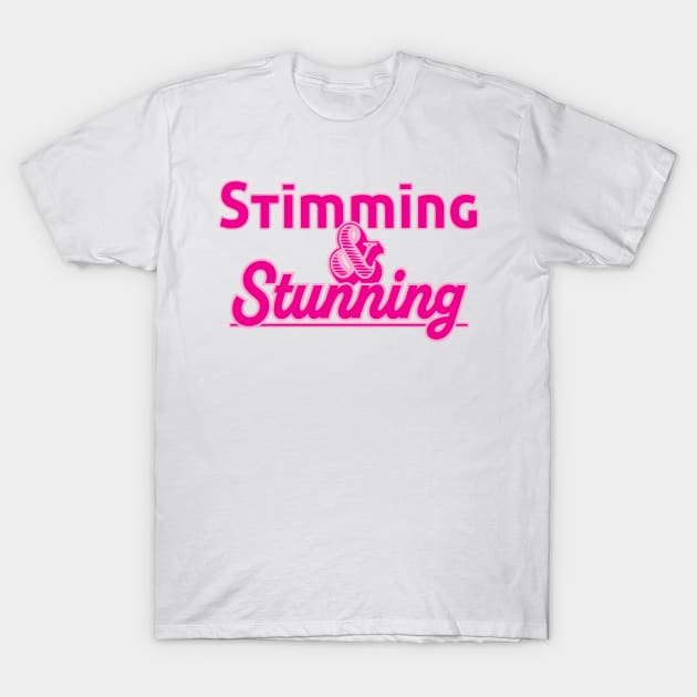 Stimming & Stunning! T-Shirt by Autumn’sDoodles